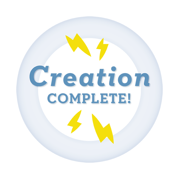 A circular badge with the text 'Creation Complete!'