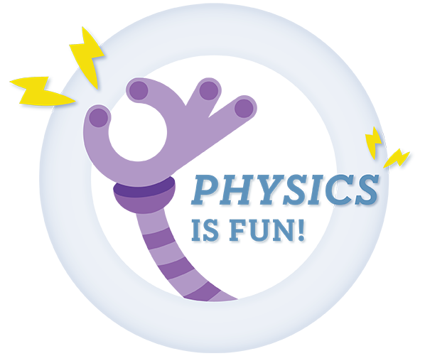 A circular badge with the text 'Physics is Fun!'