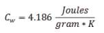 Equation: Cw = 4.186 x (Joules/gram x K).