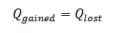Equation: Qgained = Qlost.