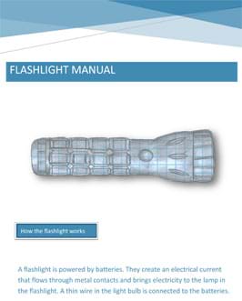 Under a headline that says "Flashlight Manual," a pencil sketch shows the long side view of a handheld flashlight. Some additional text: How the flashlight works. A flashlight is powered by batteries. They provide an electrical current that flows through metal contacts and brings electricity to the lamp in the flashlight. A thin wire in the light bulb is connected to the batteries.
