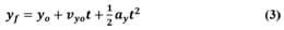 Equation: yf = yo + vyot + ½ ayt2 