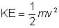 Kinetic energy equation: KE = 1/2 mv^2