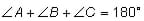 Angle A, plus angle B, plus angle C equals one hundred and eighty degrees.