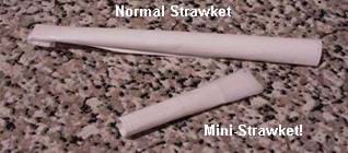 A photograph shows a full-sized strawket next to a mini-strawket. The mini-strawket is approximately half as long, but nearly the same in diameter, as the full-sized strawket.