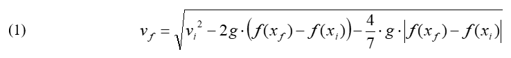 Equation 1, to determine the velocity of a sphere rolling along a simple roller coaster path considering friction: final v = square root of initial v-squared minus 2 g times (f (final x) minus f (initial x)) minus 4/7 times the absolute value of (f(final x) minus f (initial x)).