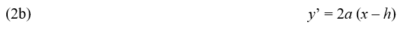 Equation 2b, the derivative of the vertex form equation: y’ = 2a times (x minus h).