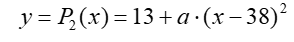 Equation for parabola 2: y = P-2(x) = 13 plus a times (x minus 38)-squared.