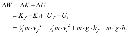 Total work: change in W = change in K plus change in U = final K minus initial K plus final U minus initial U = ½ m times final v-squared minus ½ m times initial v-squared plus m times g times final h minus m times g times initial h. 