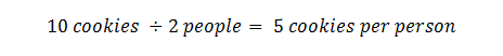 Equation showing cookies per person: 10 cookies ÷ 2 people = 5 cookies per person.