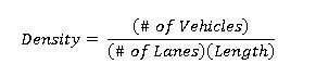 Density = (# of vehicles) / (3 of lanes) ( length)