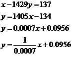 Possible equations: x - 1429y = 137; y = 1405x = 134; y = 0.007x + 0.0956; y = 1/0.0007x + 0.0956.