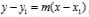 Equation: y - y1 = m (x = x1)