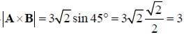 |A x B| = 3 square root of 2 sin 45 degrees = etc. = 3