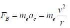 Fb = me ac = mc v squared/r