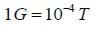 1G = 10 to the negative 4 T