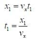 x1 = vxt1 > t1 = x1/vx