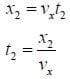 x2 = vxt2 > t2 = x2/vx