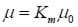 μ = Kmμ0