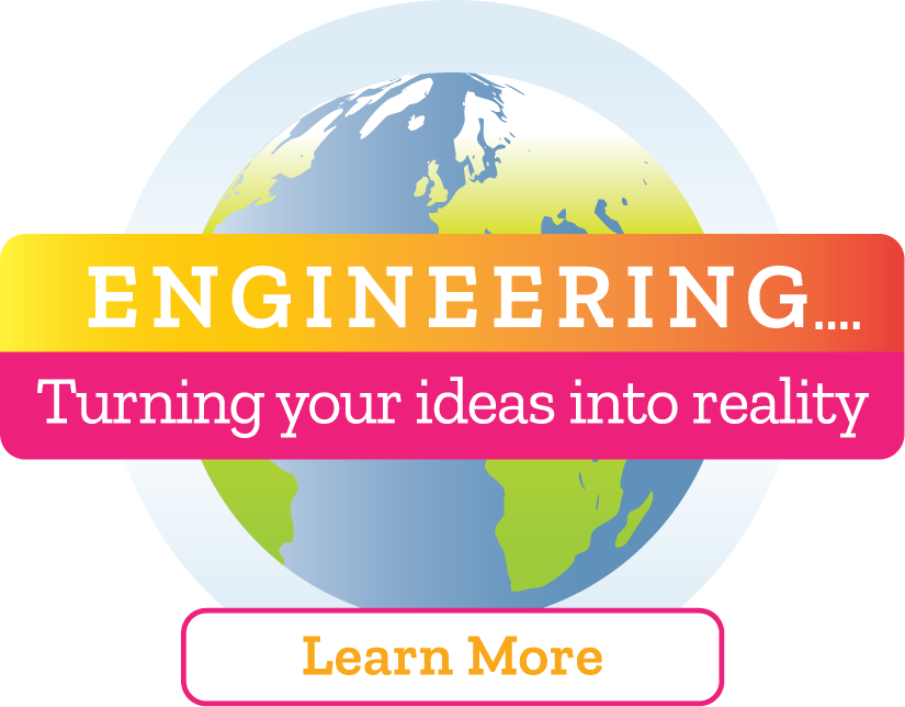 Engineering… Turning your ideas into reality